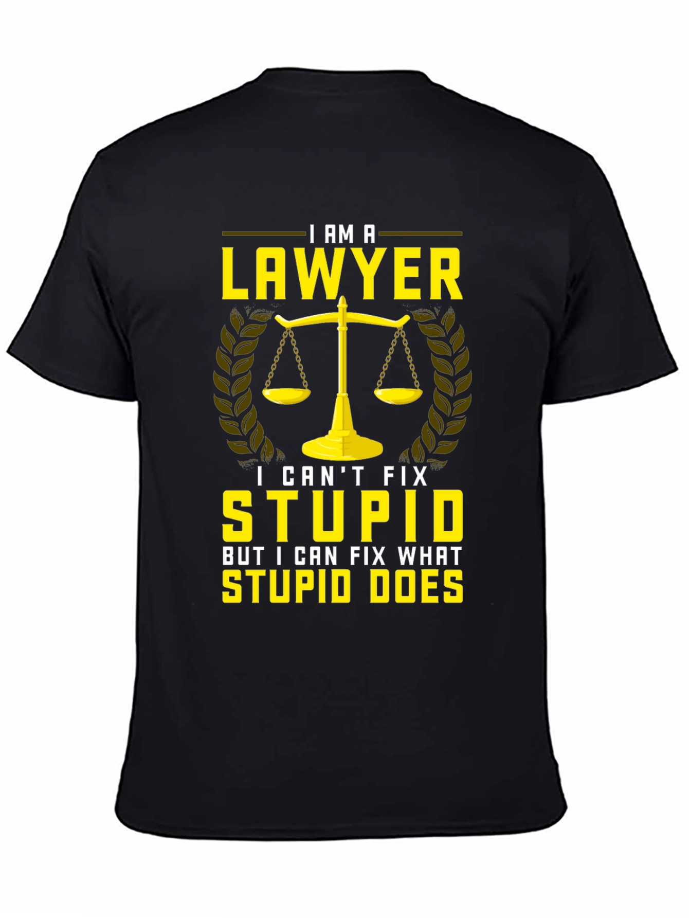 Lawyer T-Shirt - I Cant Fix Stupid