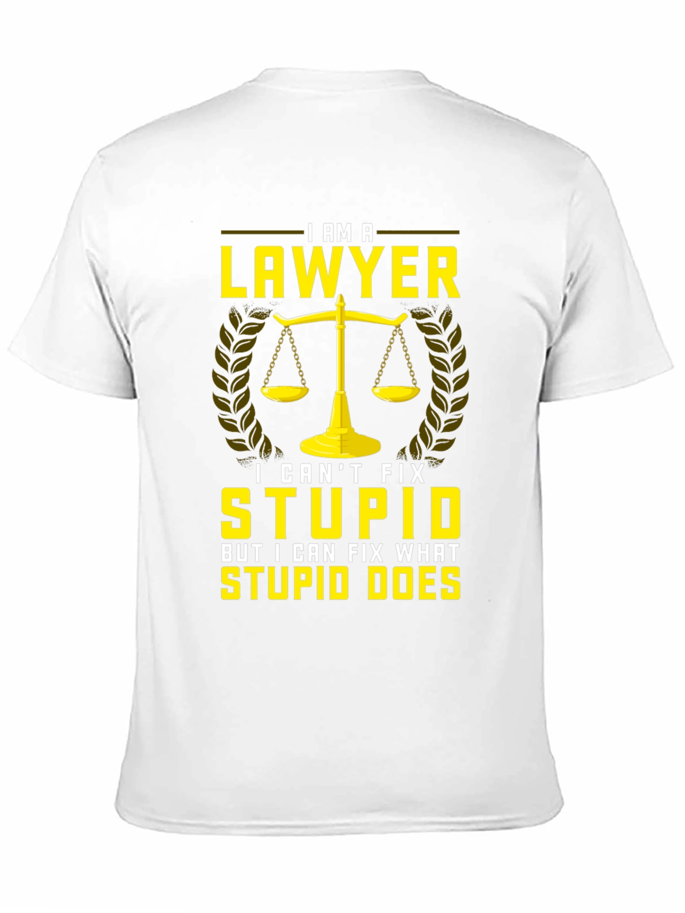 Lawyer T-Shirt - I Cant Fix Stupid