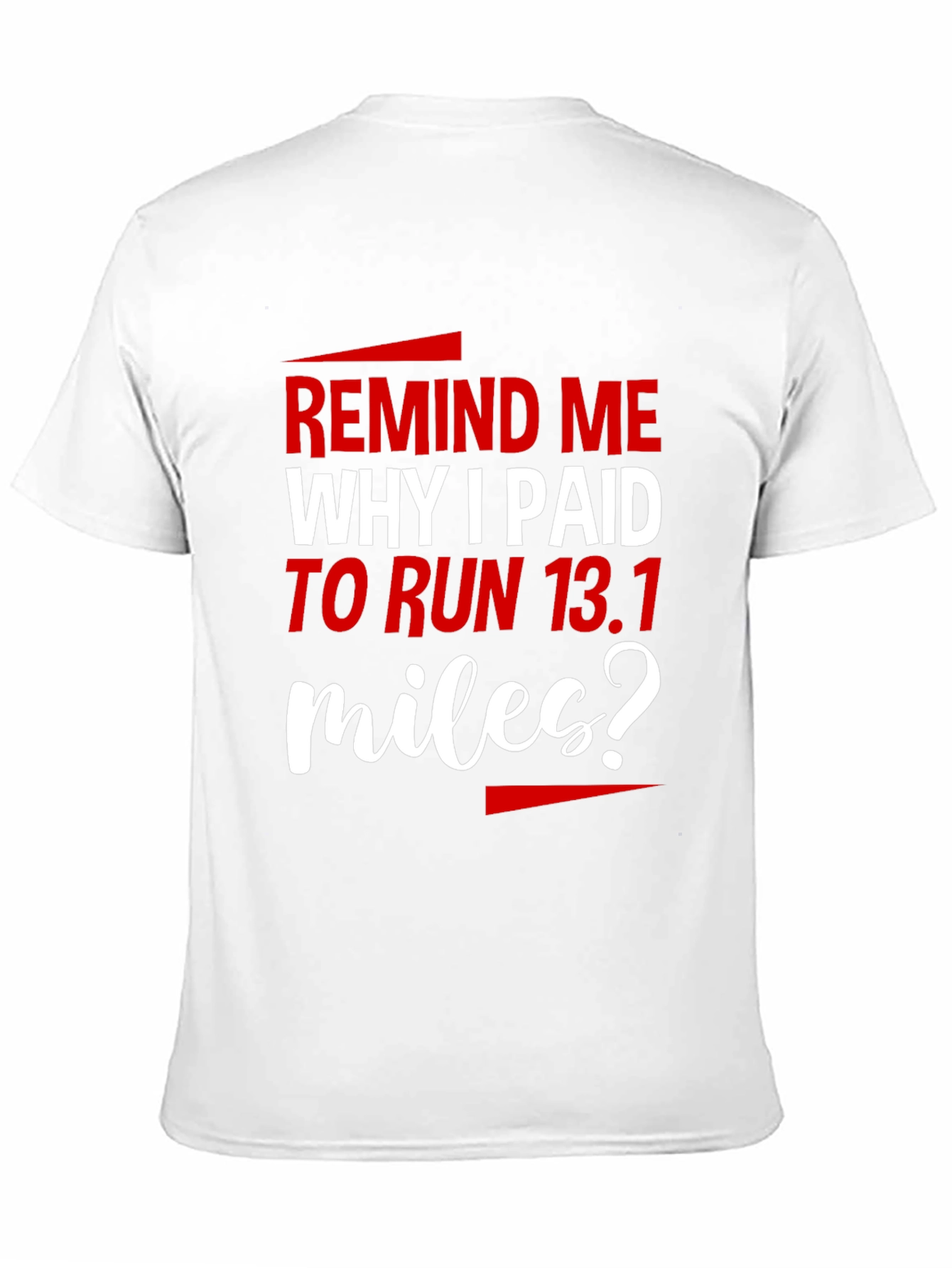 Funny Running T-Shirt - Remind Me Why I Paid