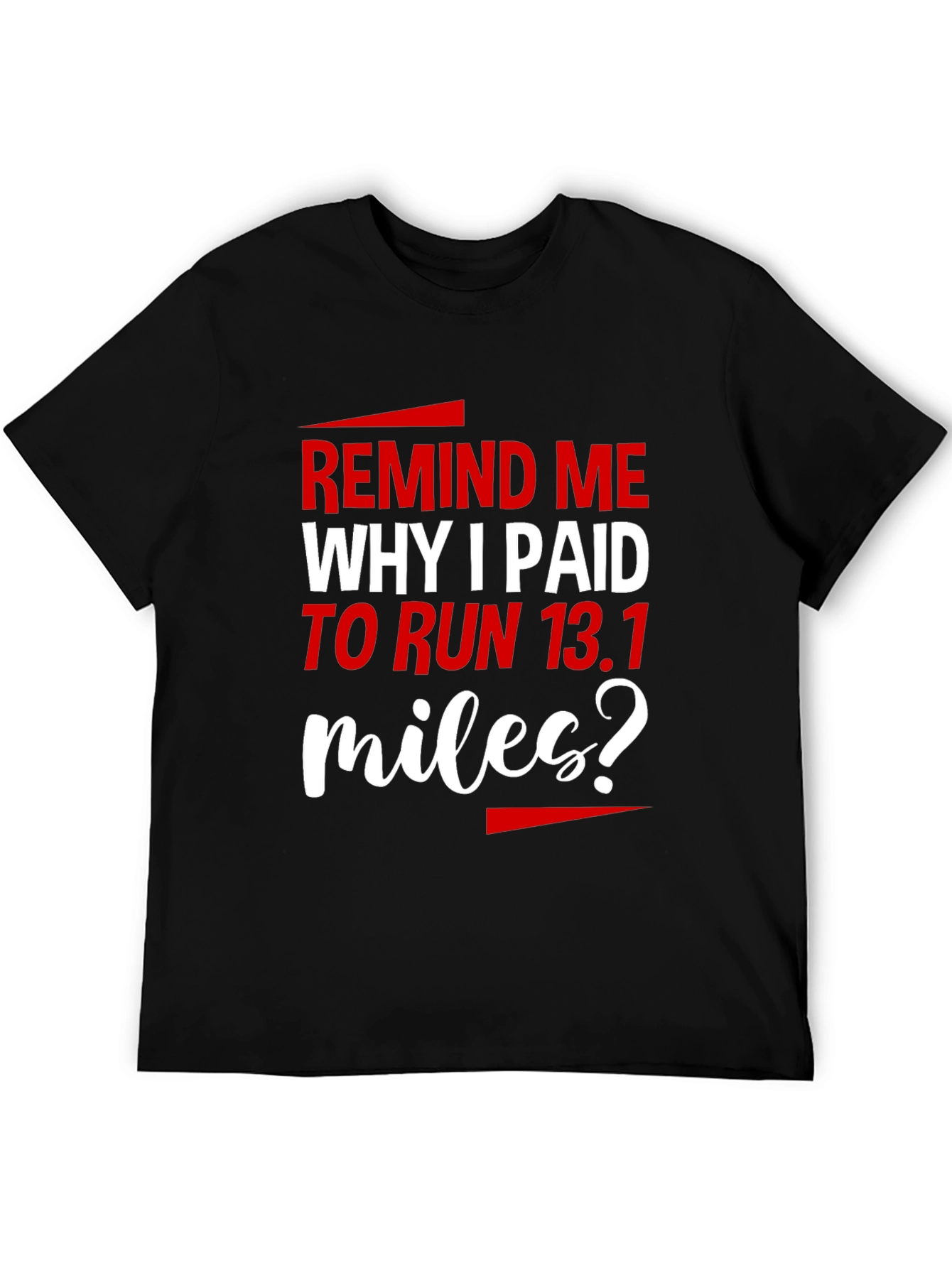 Funny Running T-Shirt - Remind Me Why I Paid