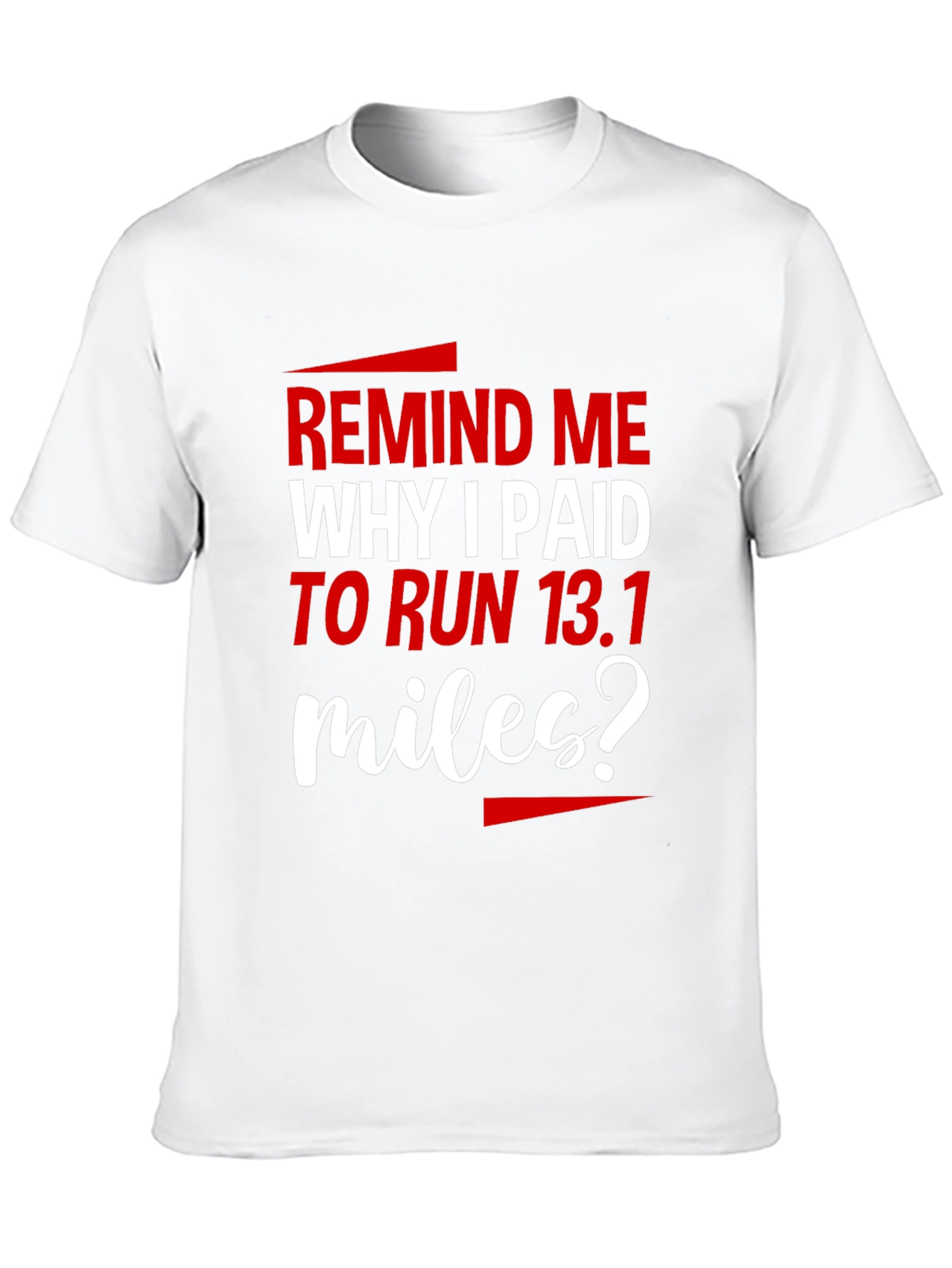 Funny Running T-Shirt - Remind Me Why I Paid