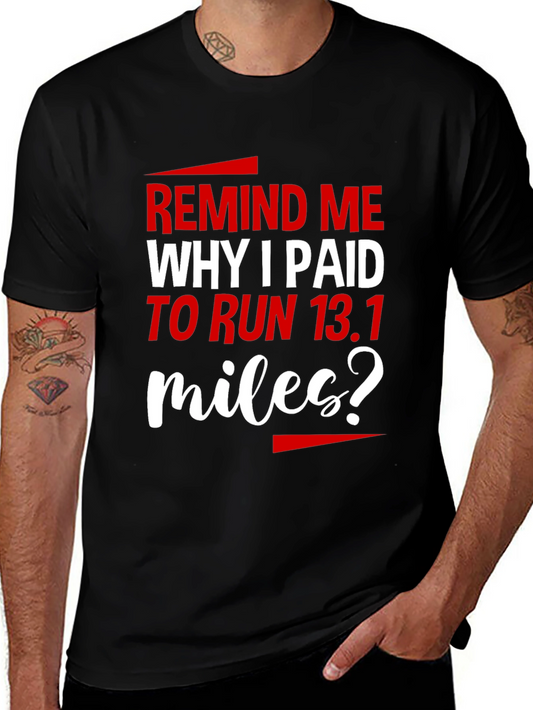 Funny Running T-Shirt - Remind Me Why I Paid