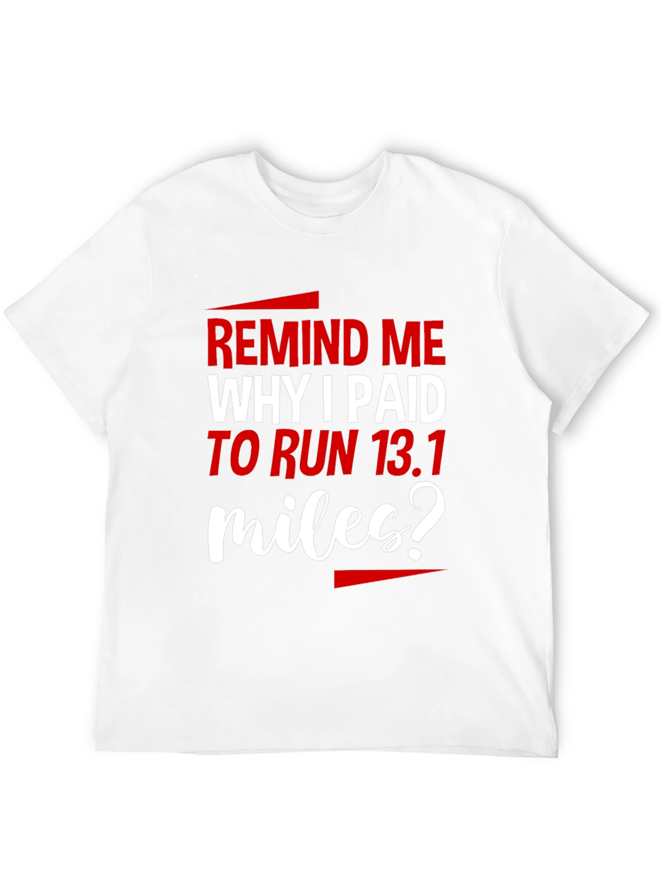 Funny Running T-Shirt - Remind Me Why I Paid