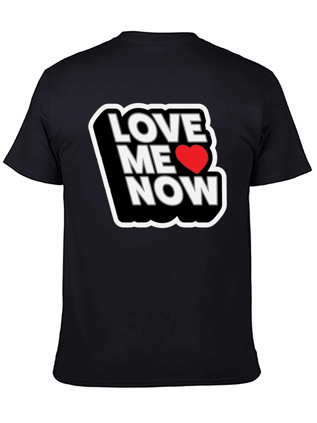 Love Me Now Black T-Shirt