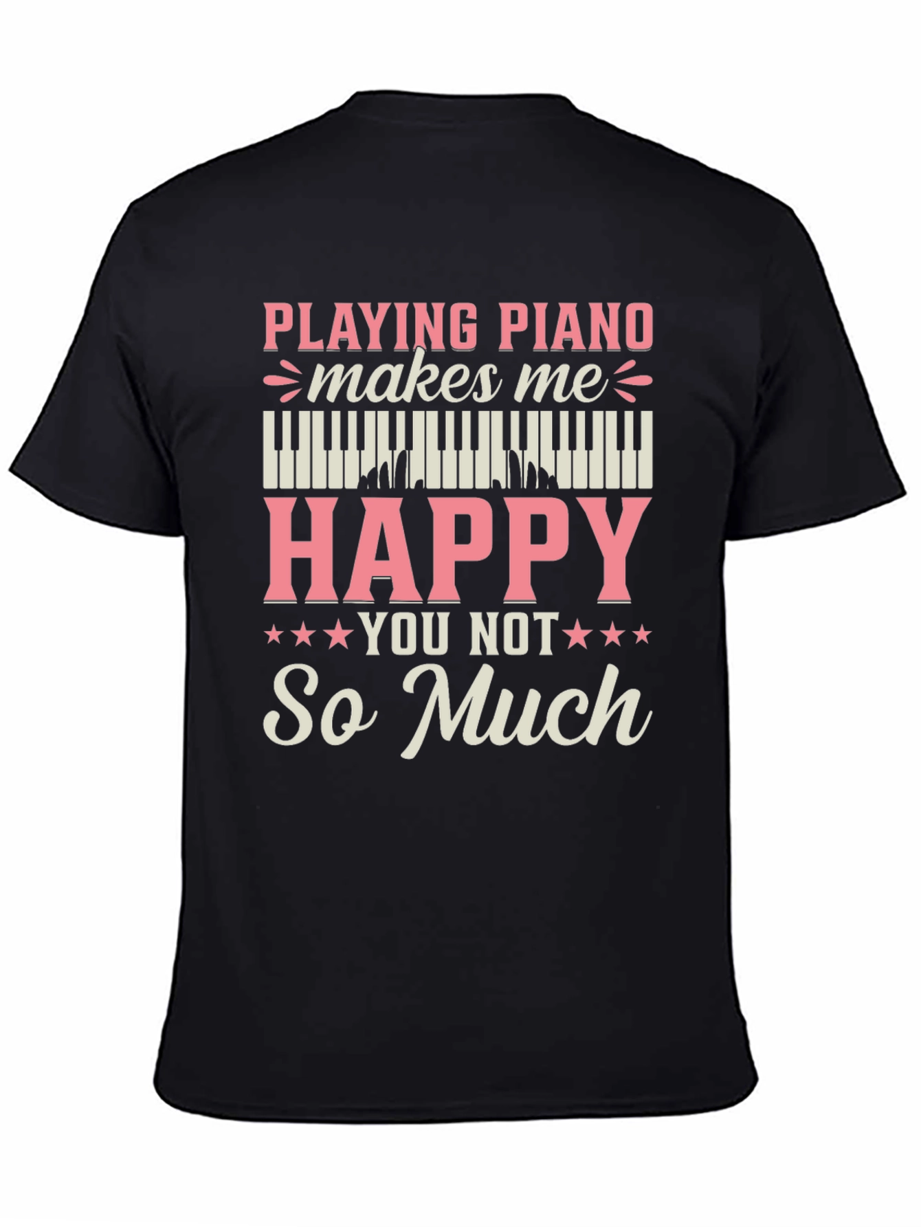 Piano Lover T-Shirt - Playing Piano Makes Me Happy