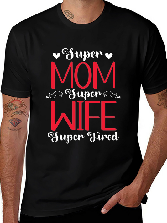 Super Mom Wife Tired Graphic Tee