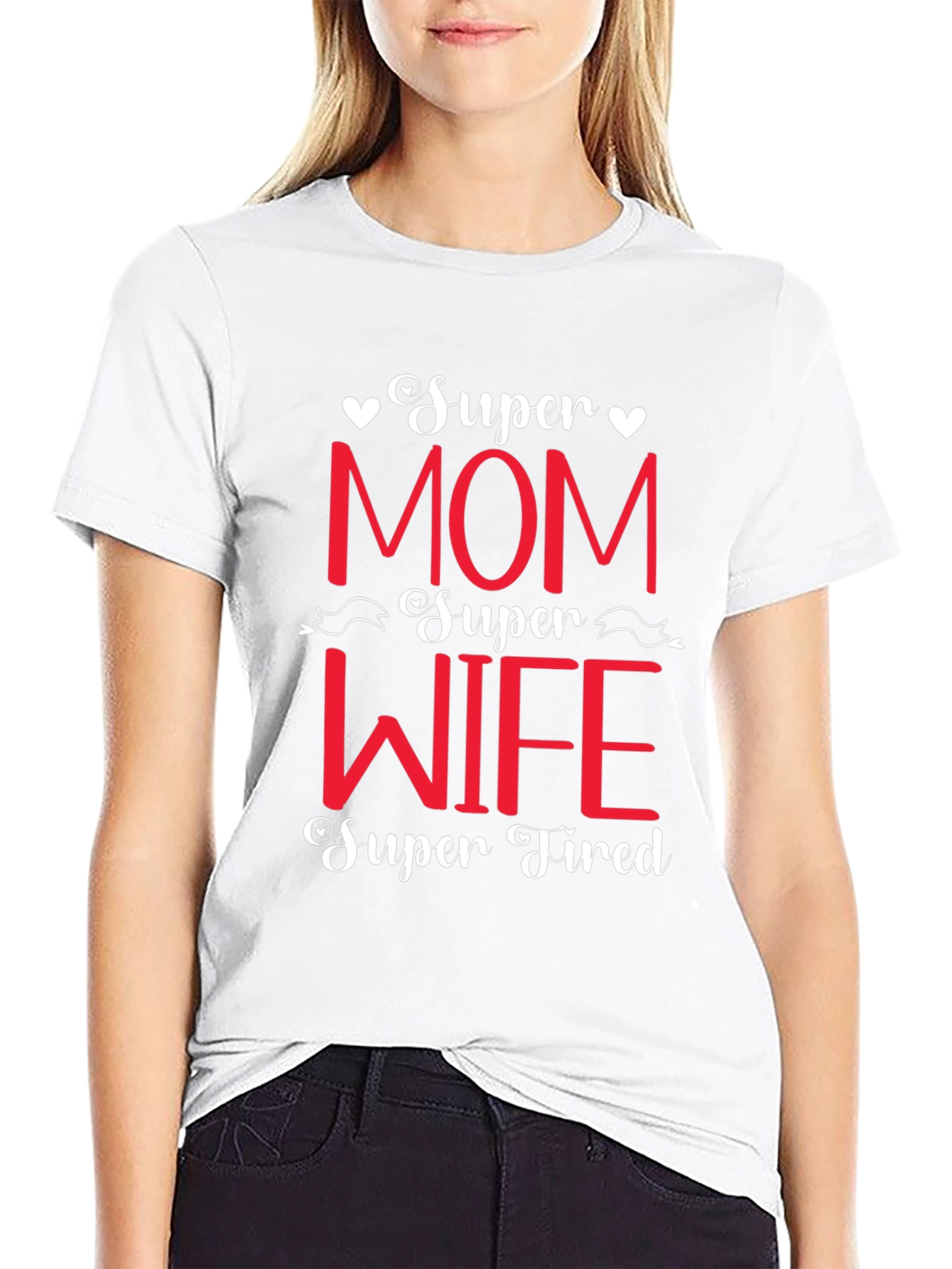 Super Mom Wife Tired Graphic Tee