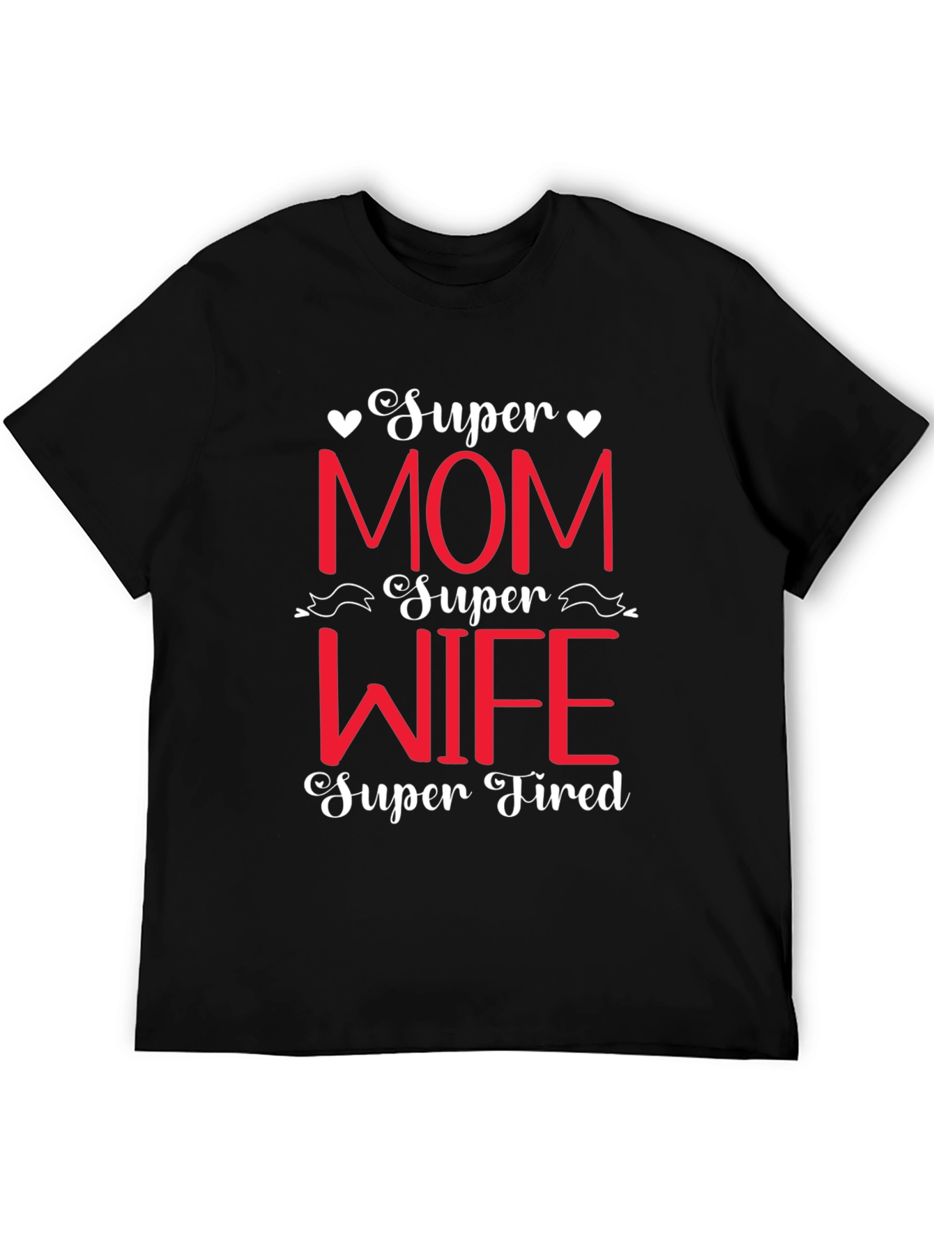 Super Mom Wife Tired Graphic Tee