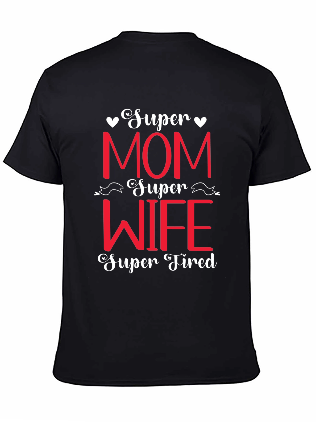 Super Mom Wife Tired Graphic Tee