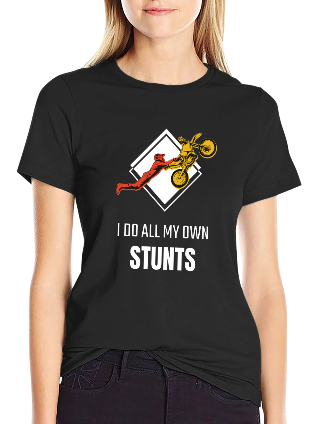 Stunt Rider T-Shirt: I Do All My Own Stunts