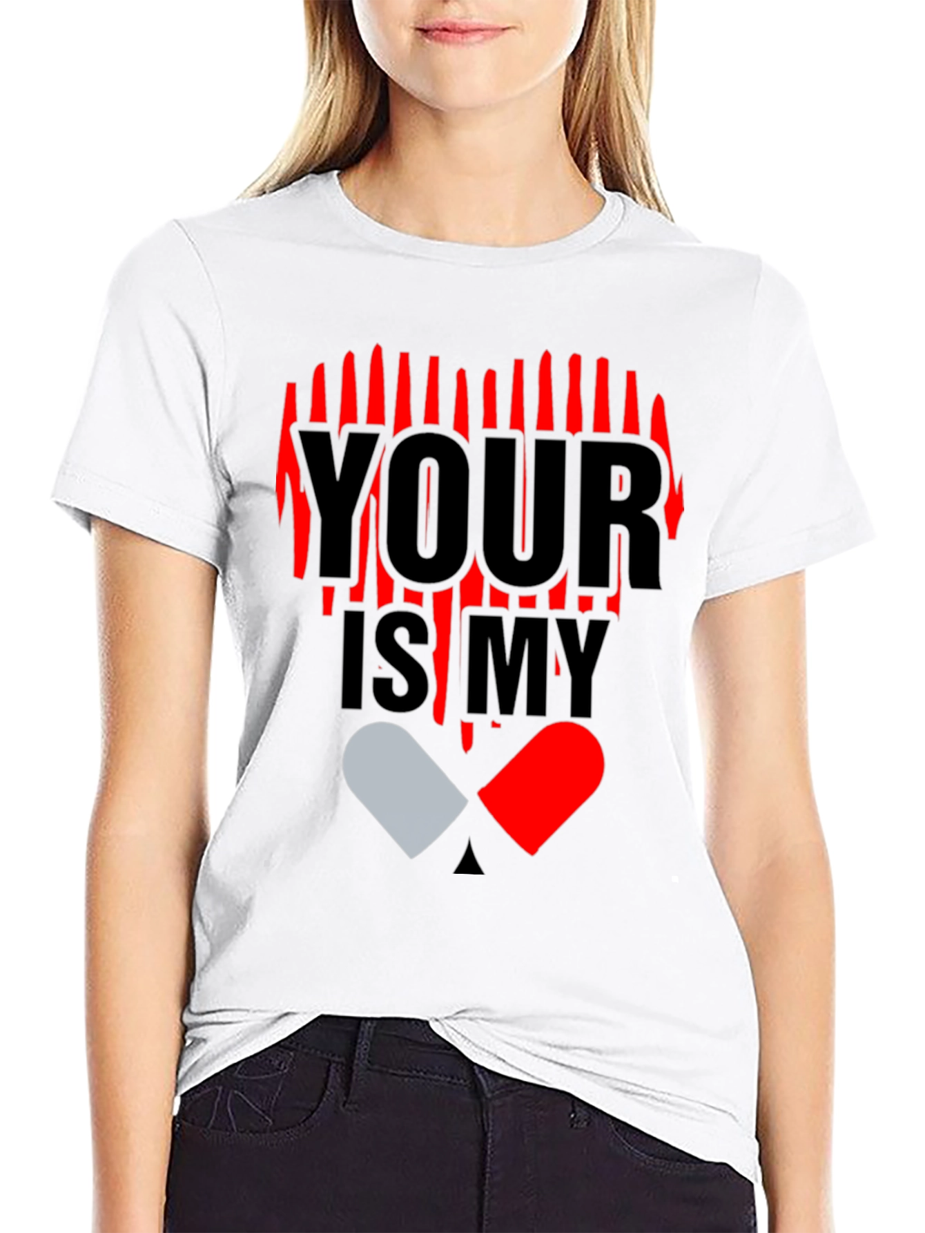 YOUR IS MY Heart Pill Graphic T-Shirt