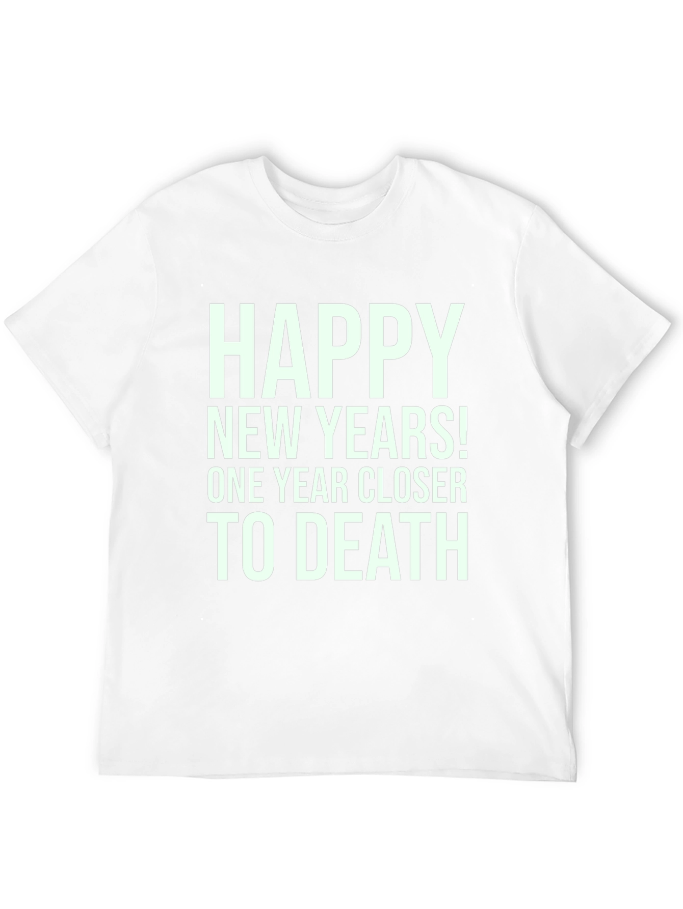 Happy New Year Closer to Death T-Shirt