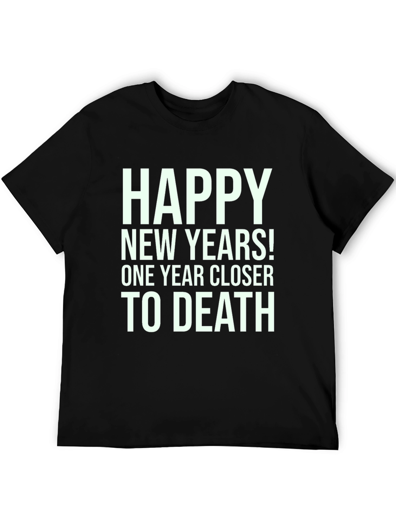 Happy New Year Closer to Death T-Shirt