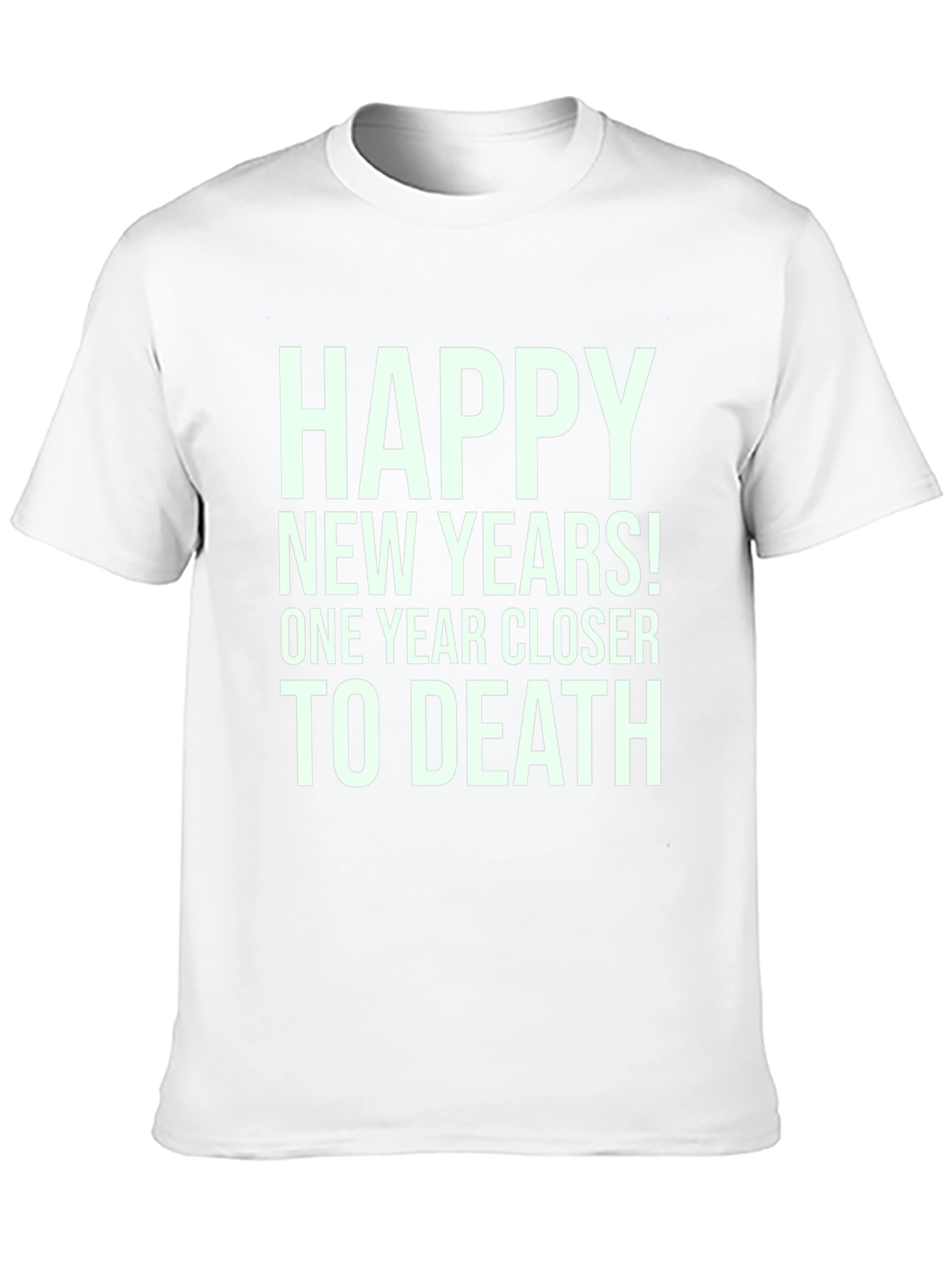 Happy New Year Closer to Death T-Shirt
