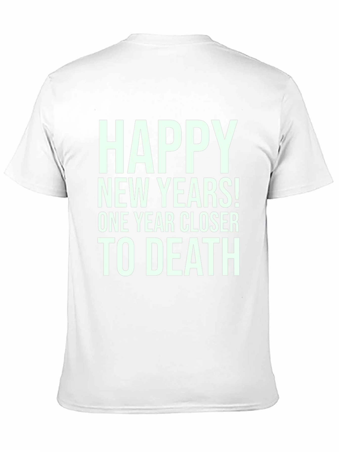 Happy New Year Closer to Death T-Shirt