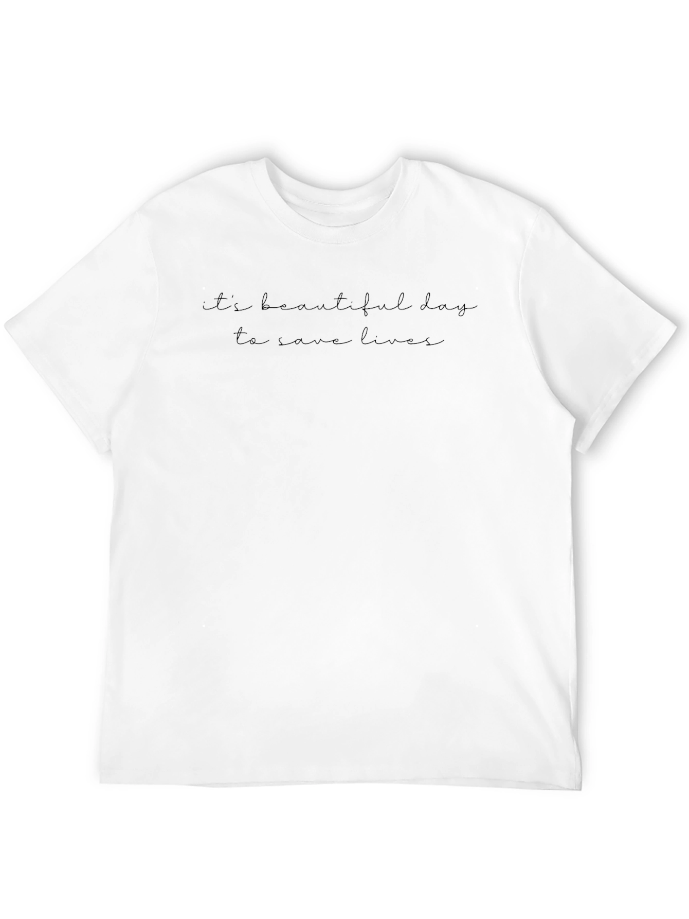 Its a Beautiful Day To Save Lives Graphic Tee