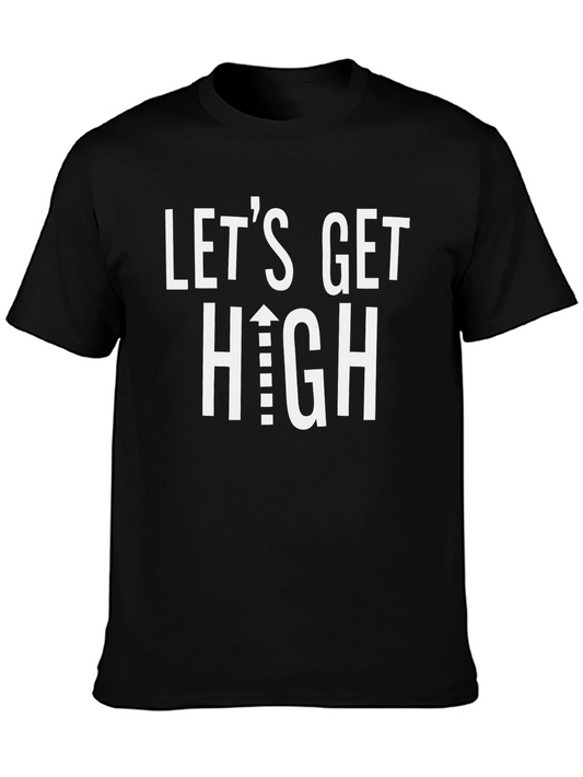 Lets Get High Graphic T-Shirt - Trendy Casual Tee