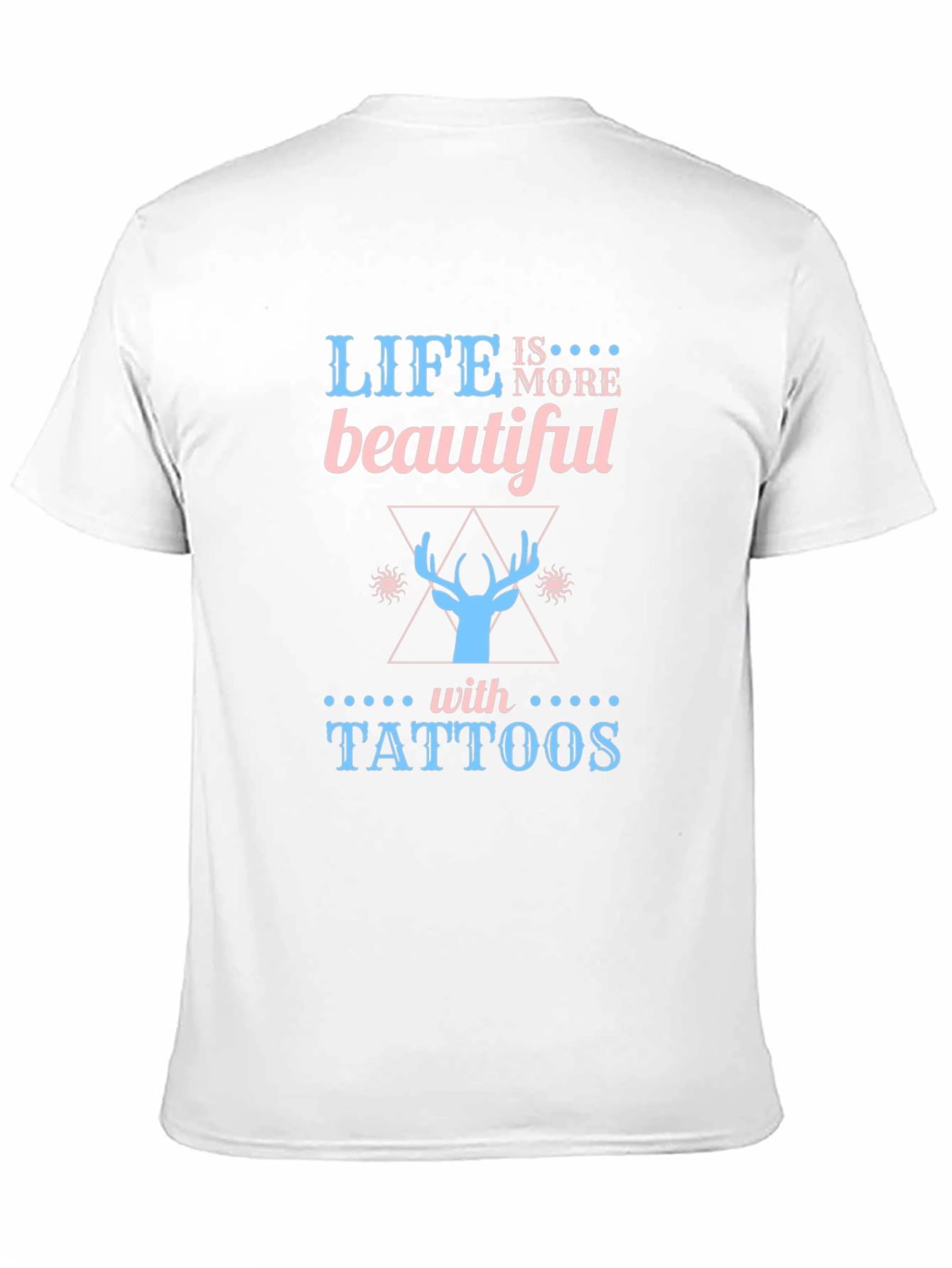 Life is More Beautiful with Tattoos Graphic Tee
