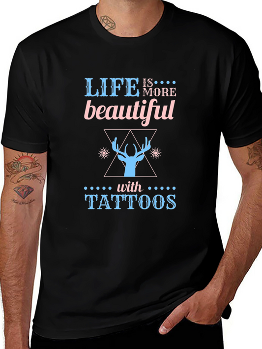 Life is More Beautiful with Tattoos Graphic Tee