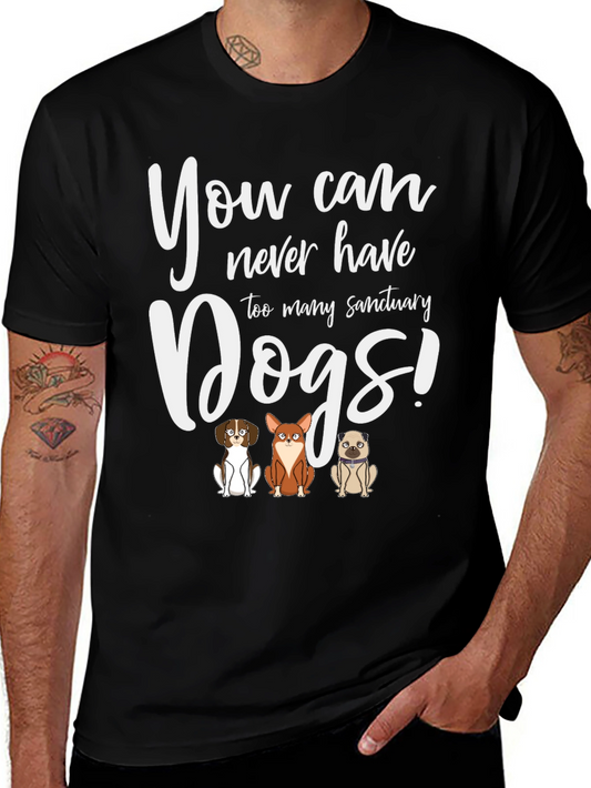 You Can Never Have Too Many Sanctuary Dogs T-Shirt