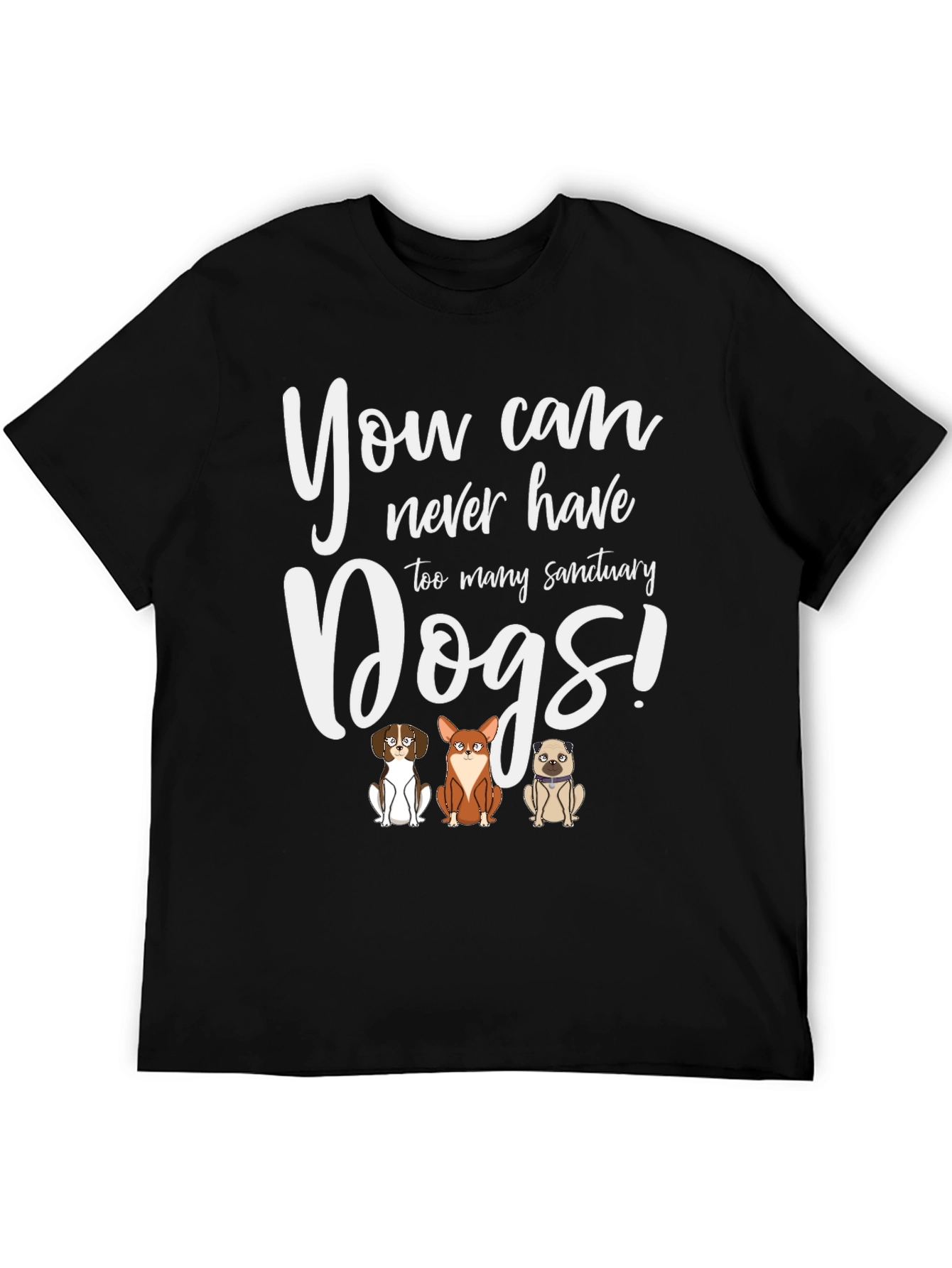 You Can Never Have Too Many Sanctuary Dogs T-Shirt