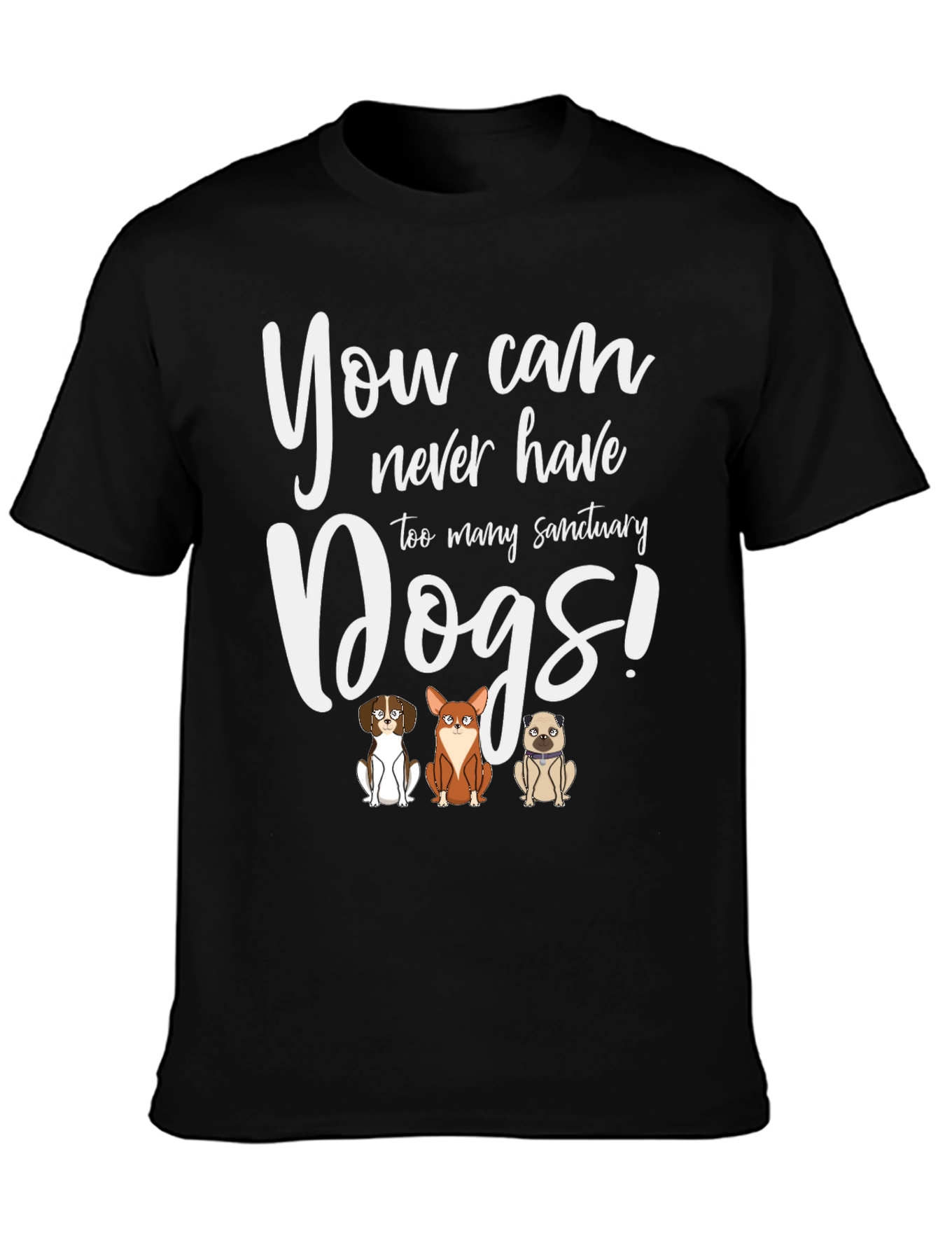 You Can Never Have Too Many Sanctuary Dogs T-Shirt