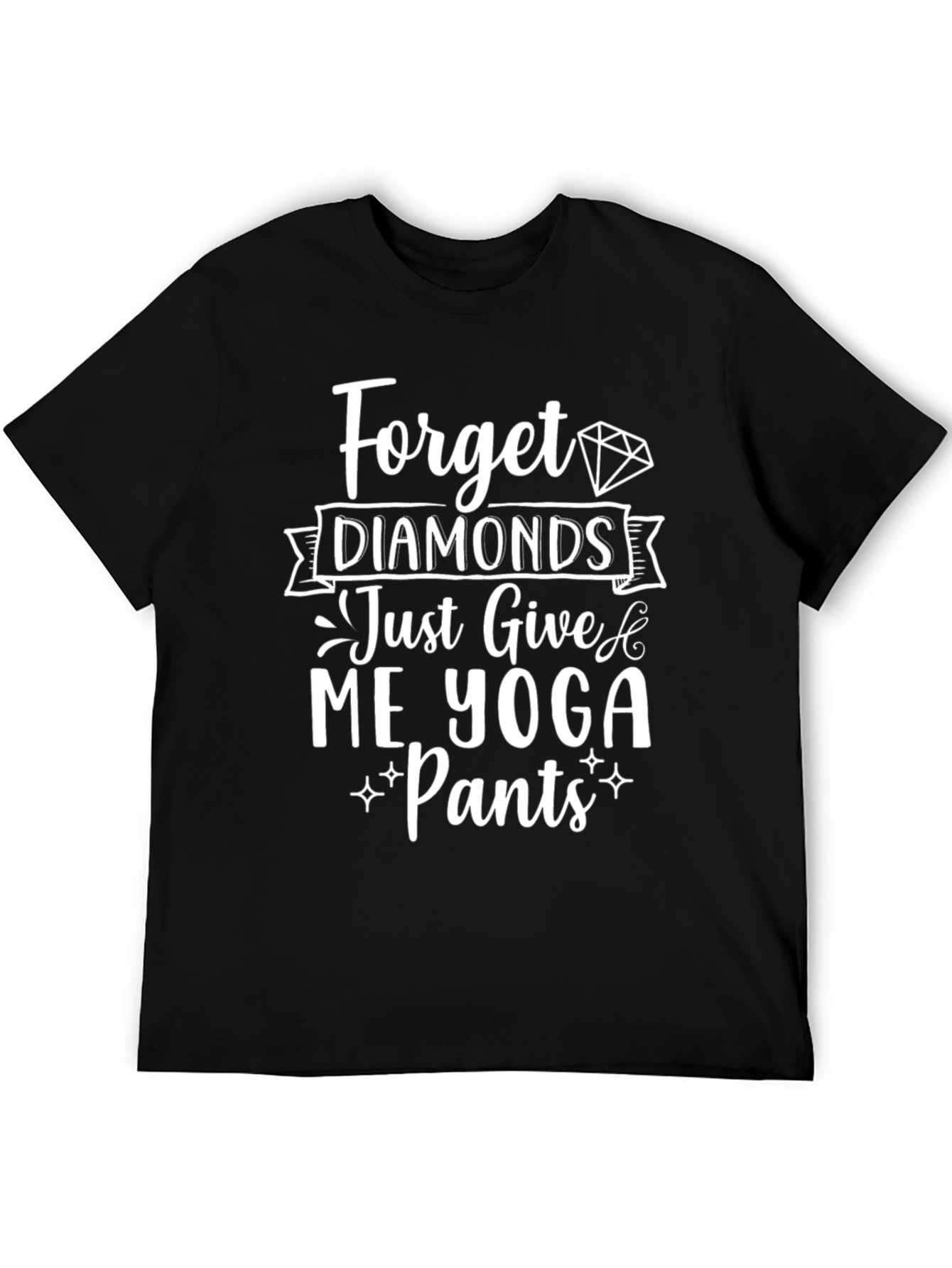 Forget Diamonds Yoga Pants T-Shirt