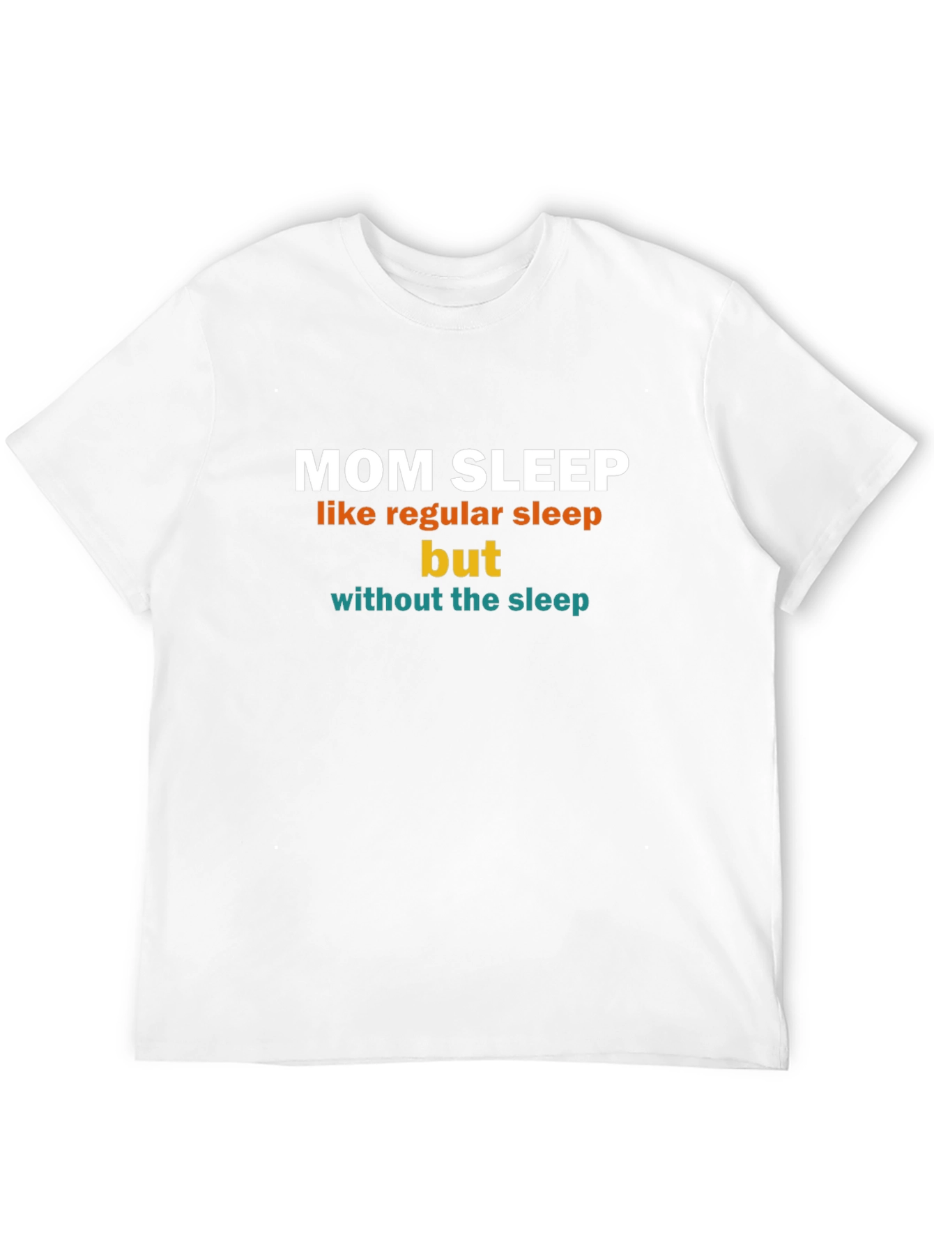 Mom Sleep Funny Graphic T-Shirt