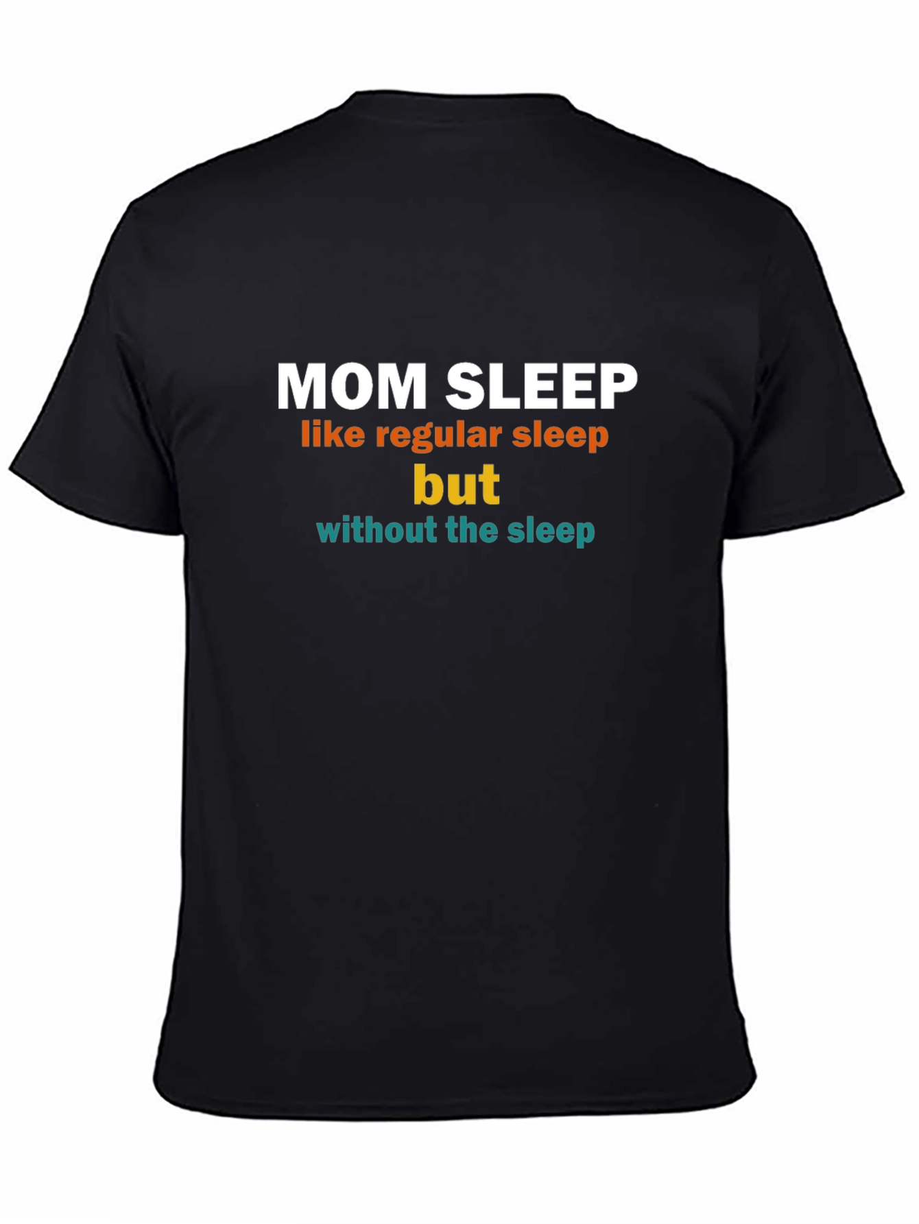 Mom Sleep Funny Graphic T-Shirt