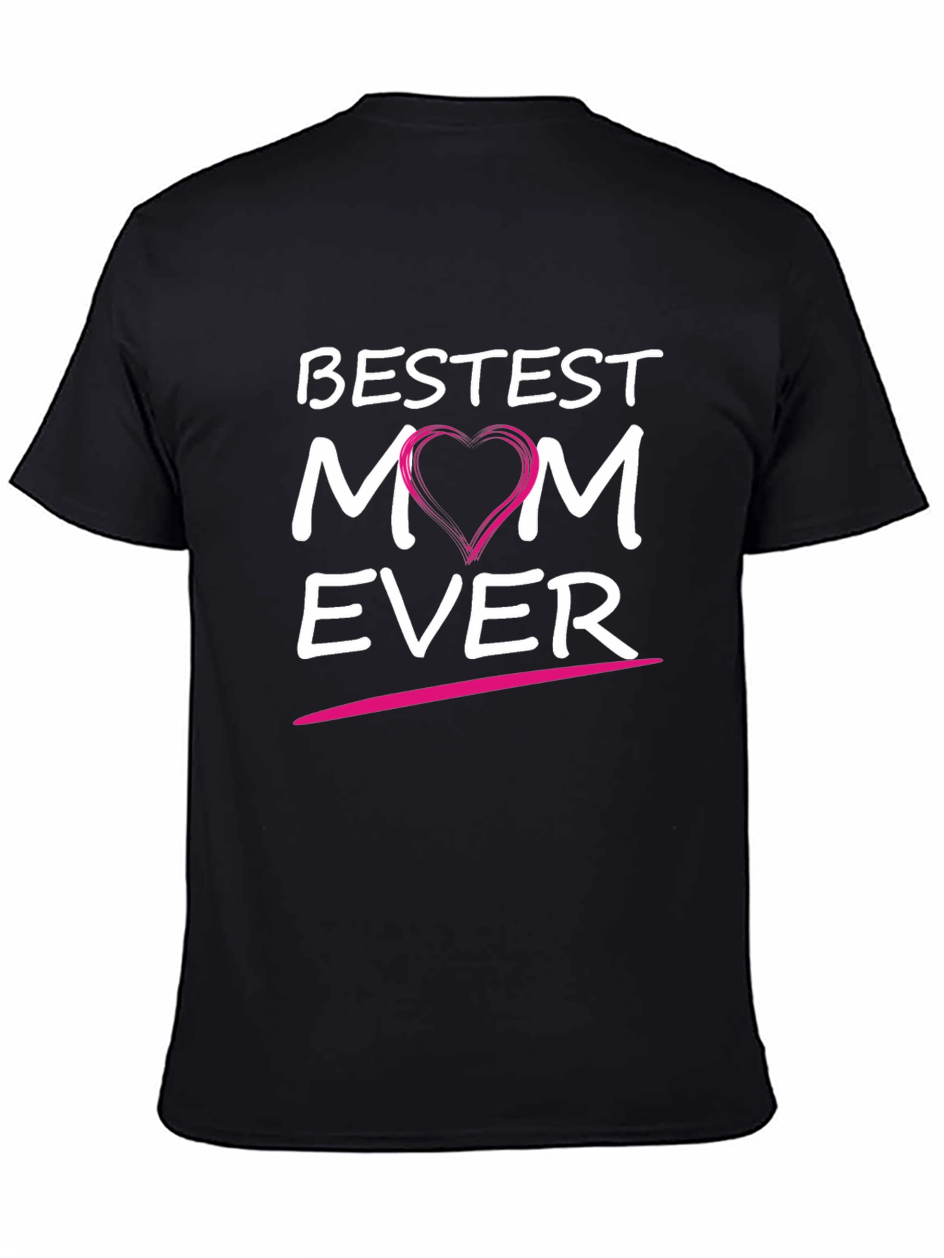 Bestest Mom Ever Black T-Shirt