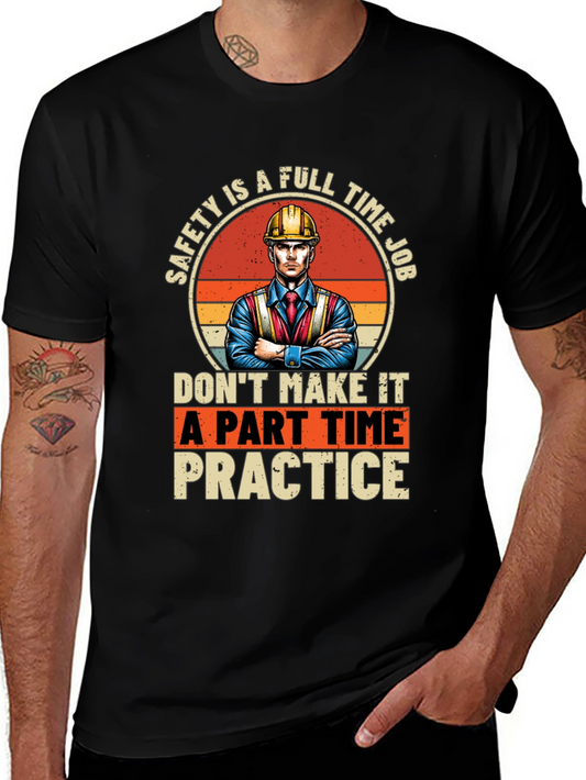 Safety First T-Shirt: Full Time Job