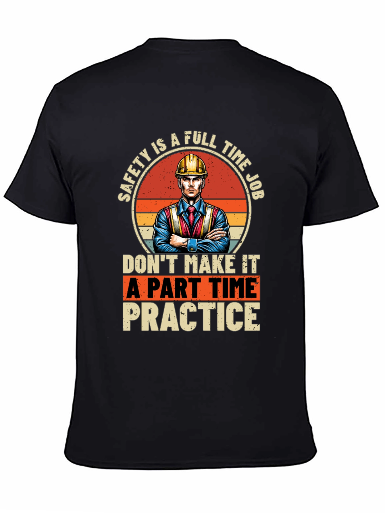Safety First T-Shirt: Full Time Job