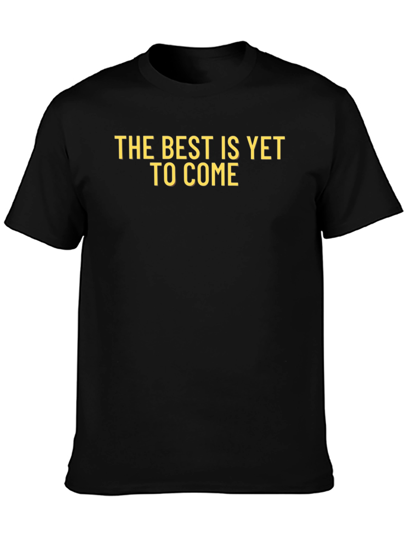 Inspirational Best Is Yet to Come Graphic Tee