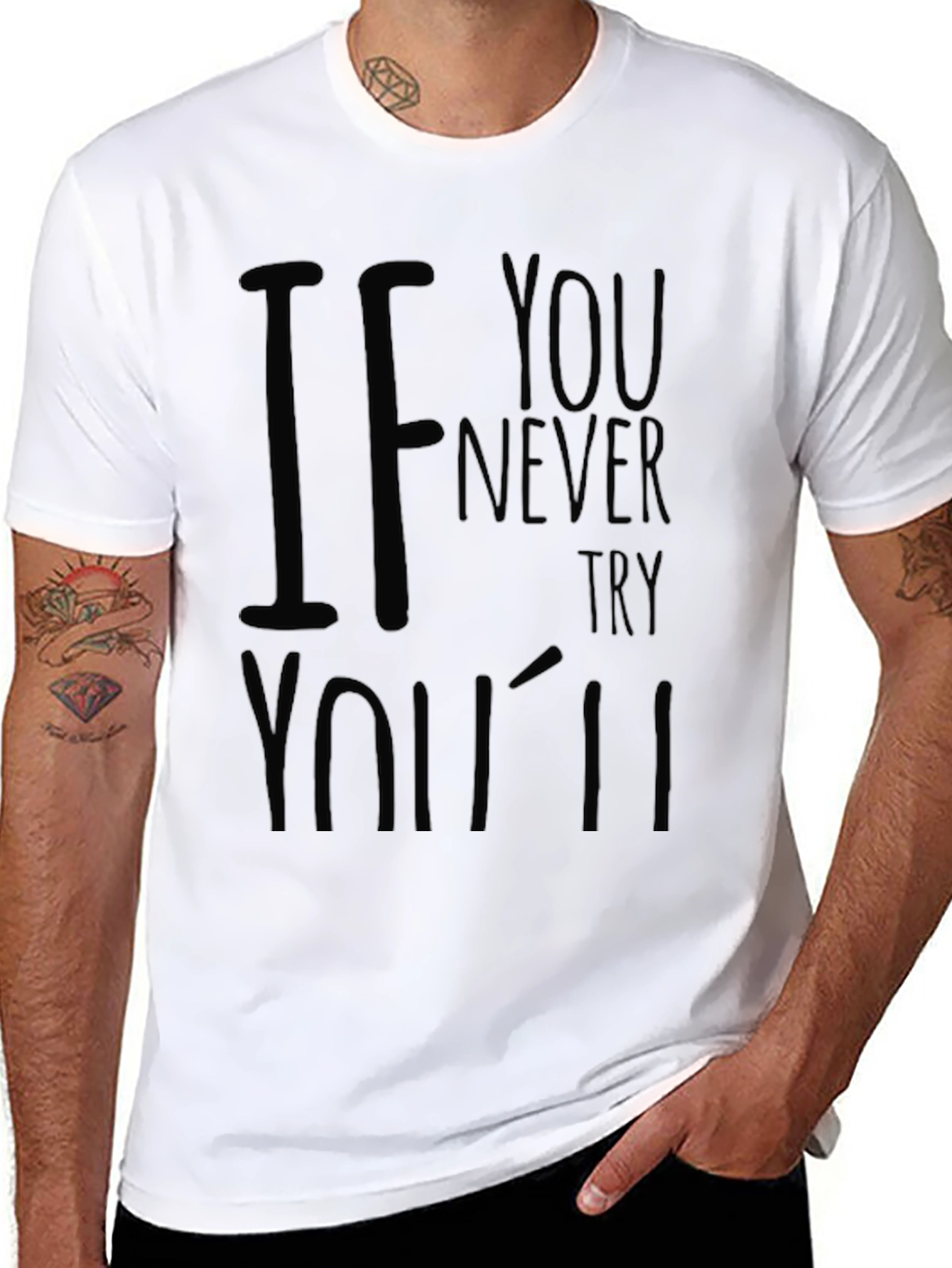 Mens If You Never Try Black Graphic T-Shirt