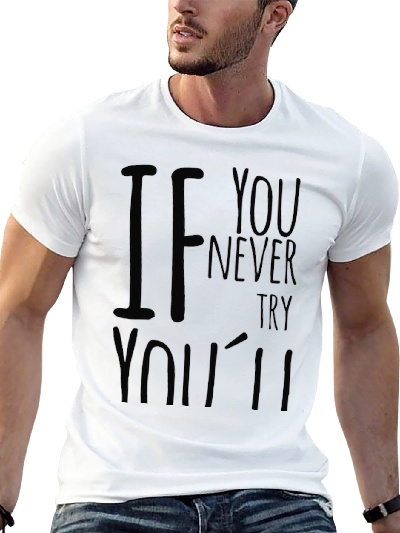 Mens If You Never Try Black Graphic T-Shirt
