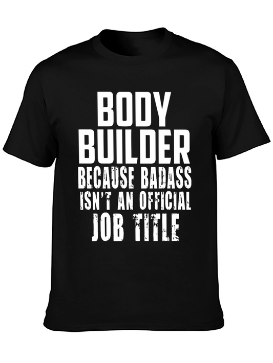 Bodybuilder Badass Job Title Graphic Tee