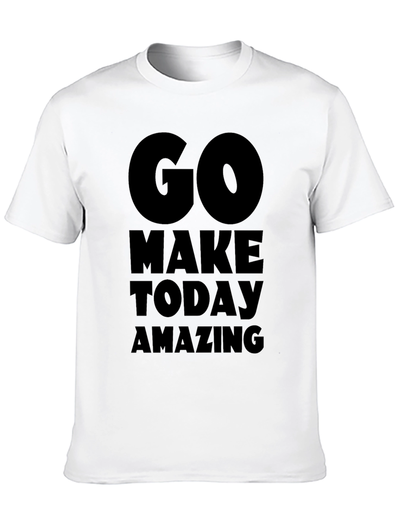 Motivational Go Make Today Amazing Black T-Shirt