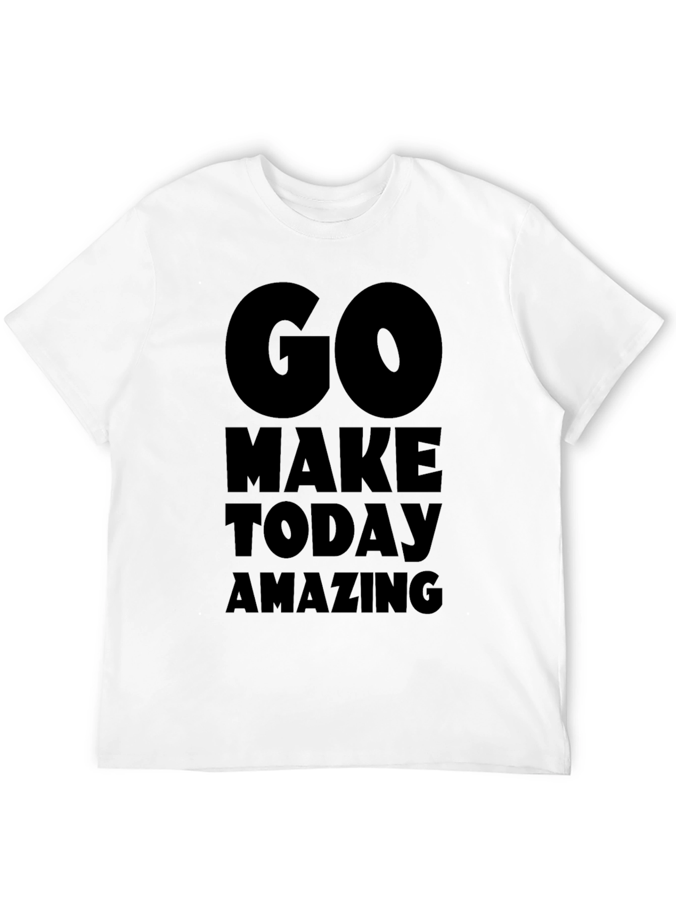 Motivational Go Make Today Amazing Black T-Shirt