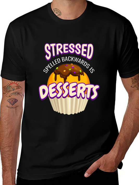 Stressed Spelled Backwards is Desserts T-Shirt