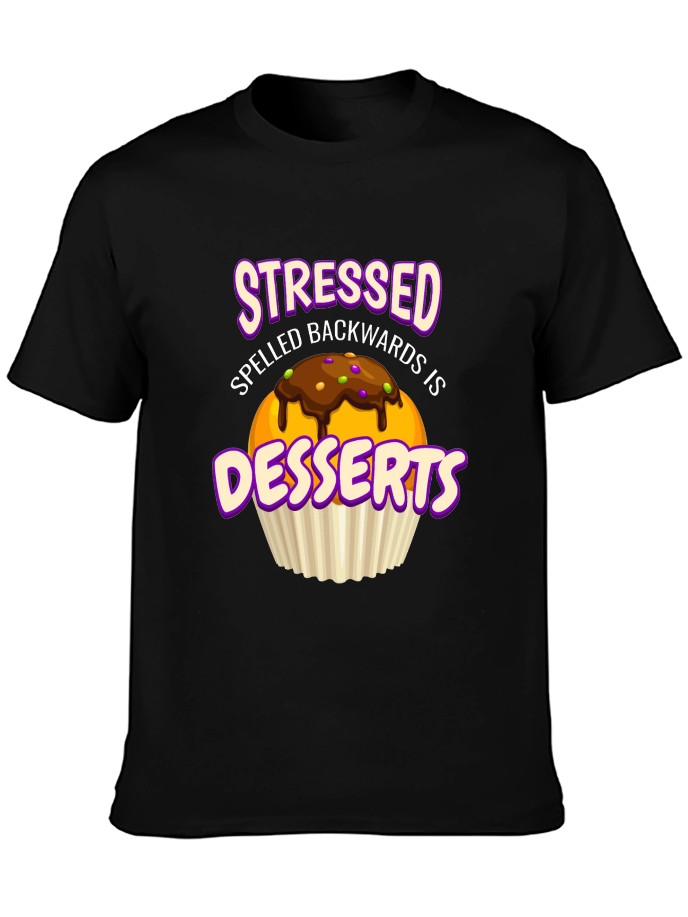 Stressed Spelled Backwards is Desserts T-Shirt