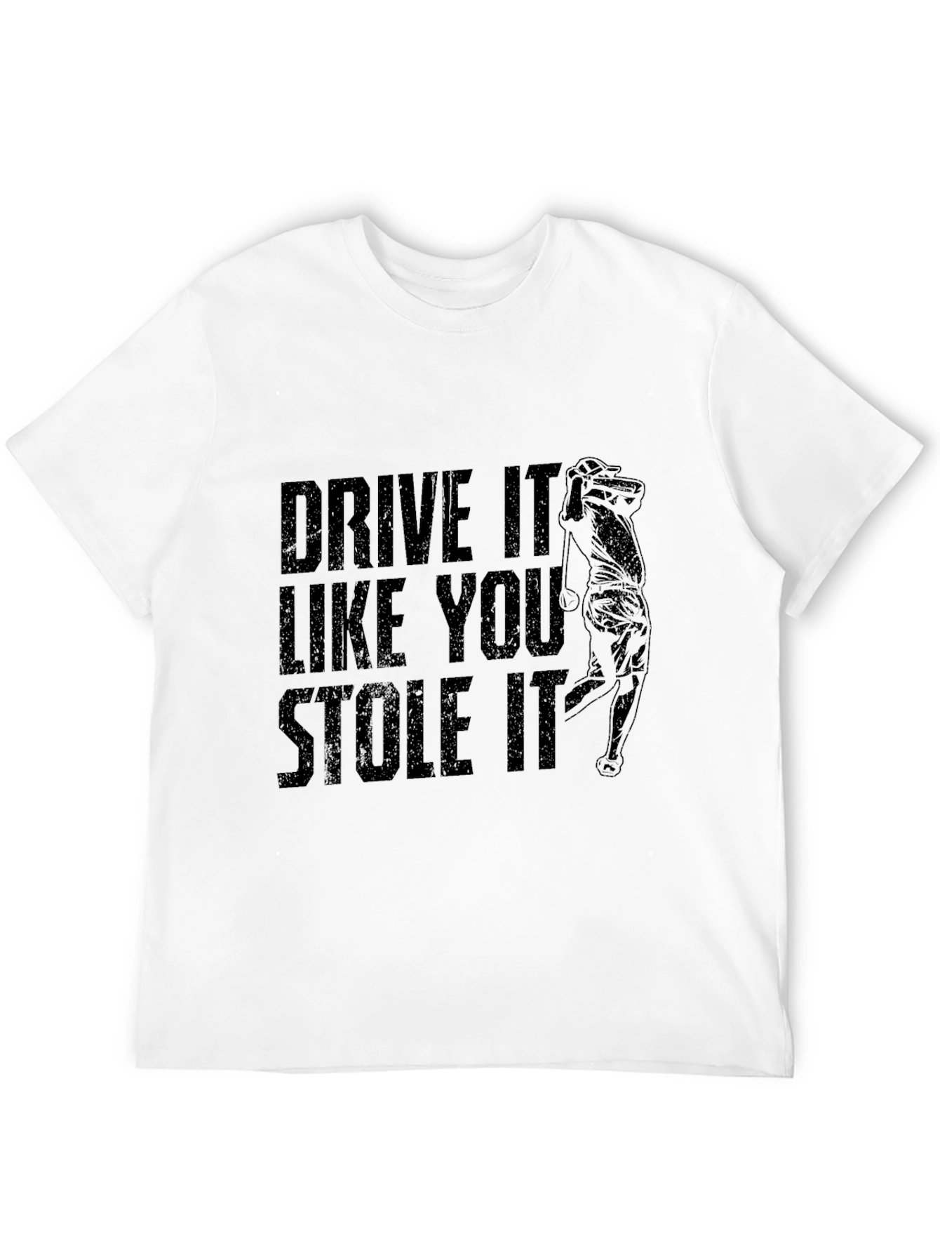Drive It Like You Stole It Black T-Shirt