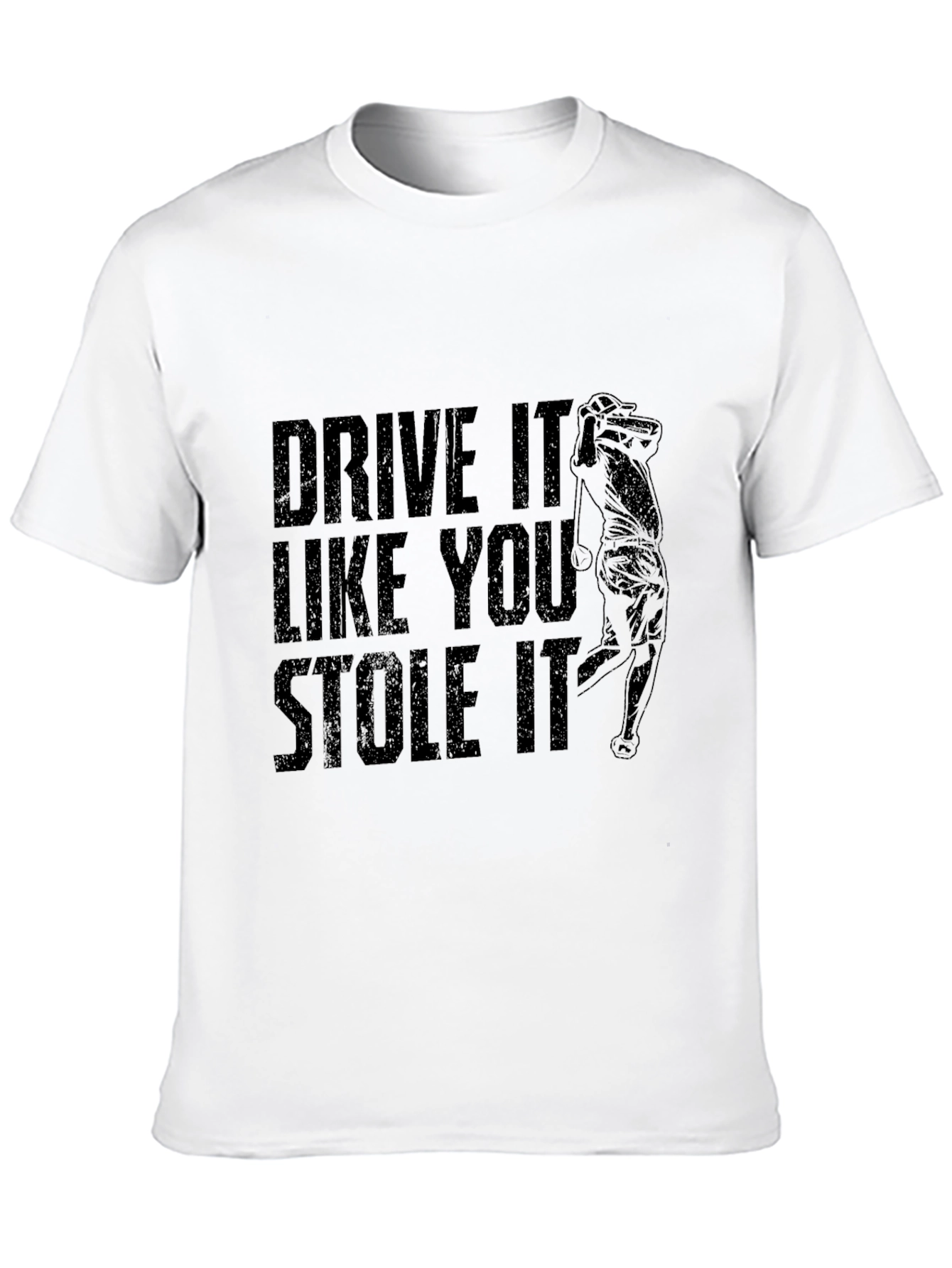 Drive It Like You Stole It Black T-Shirt