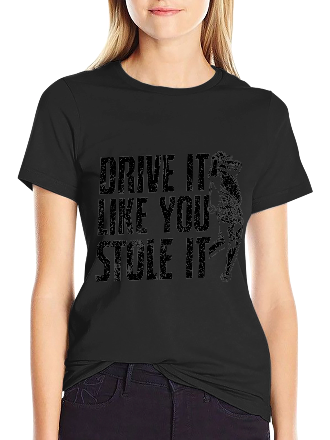 Drive It Like You Stole It Black T-Shirt