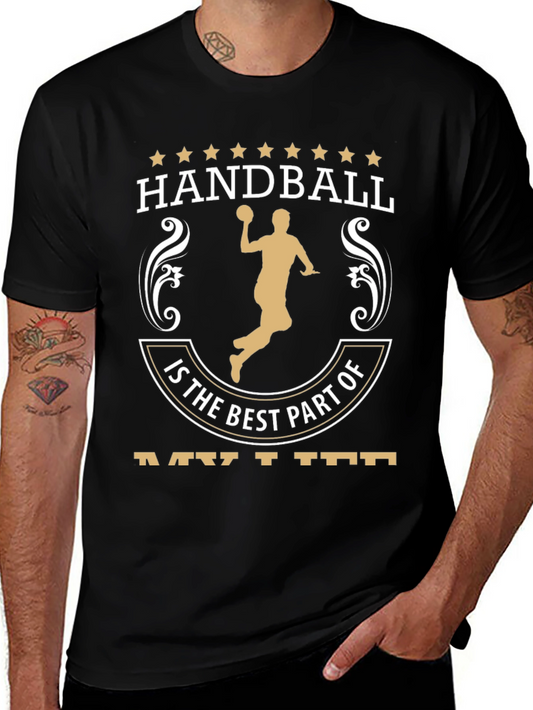 Handball Fan T-Shirt - Is the Best Part of My Life