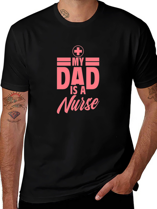 My Dad is a Nurse T-Shirt - Black Cotton Tee