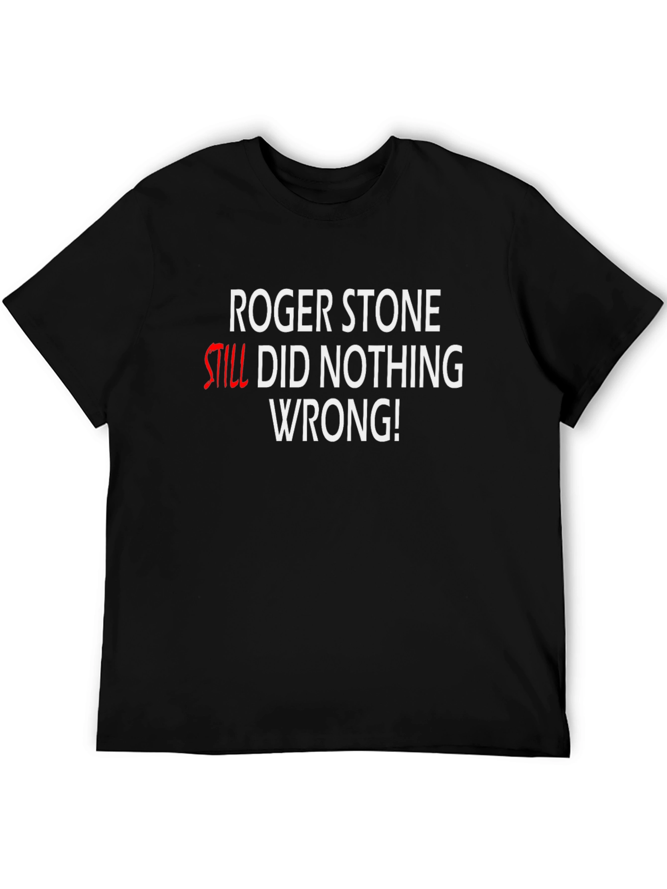 Roger Stone Did Nothing Wrong T-Shirt