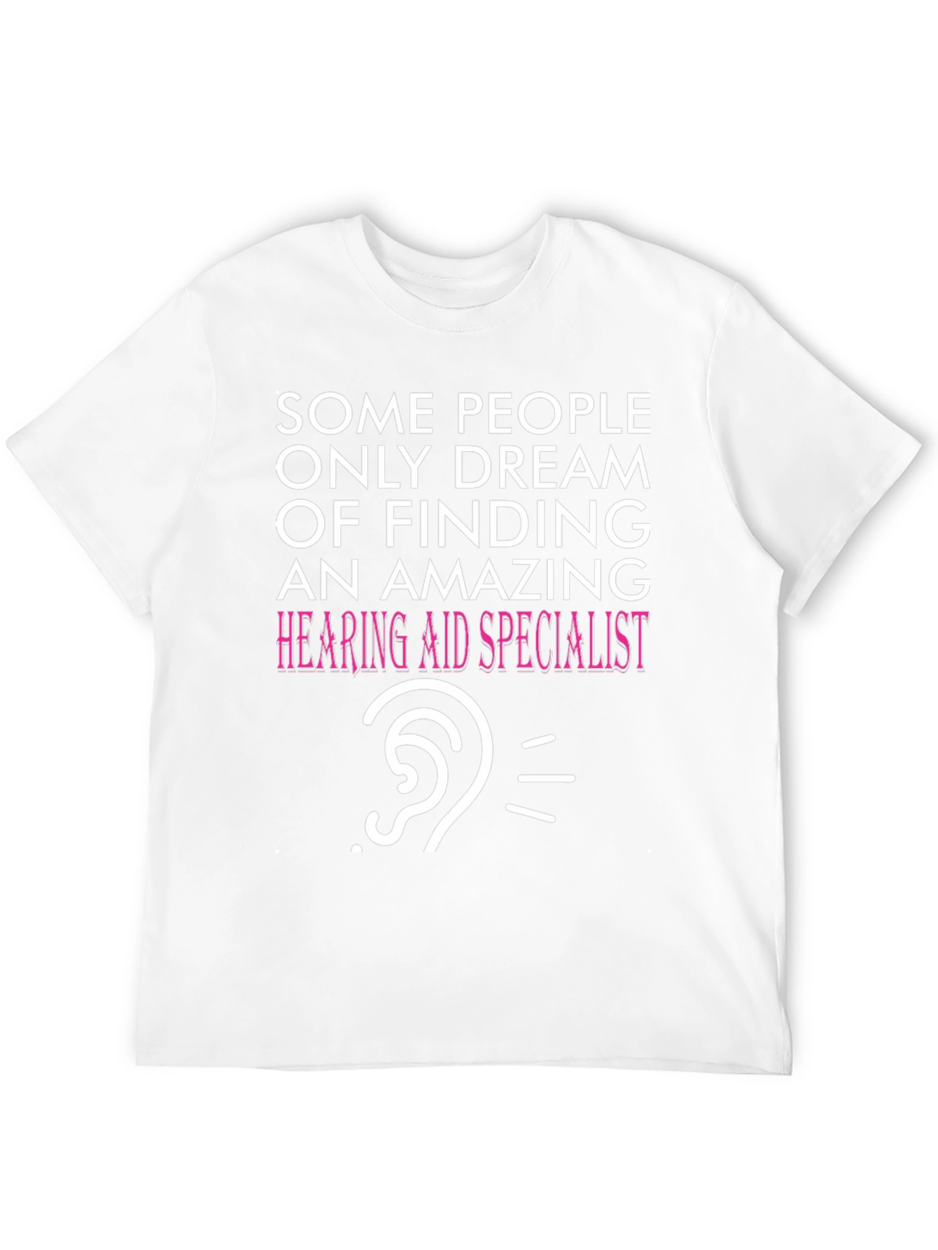 Funny Hearing Aid Specialist T-Shirt