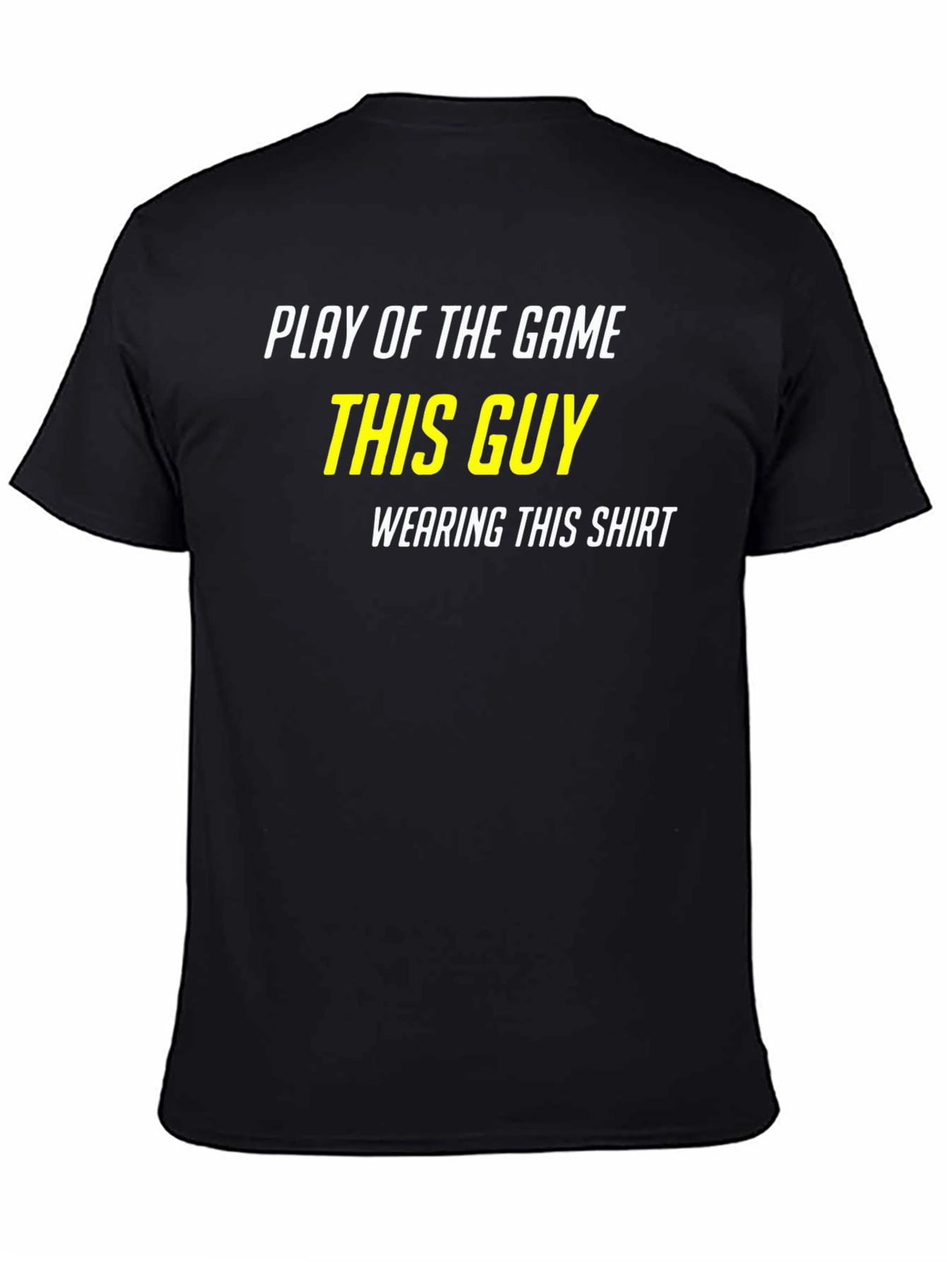 Play of the Game T-Shirt - This Guy
