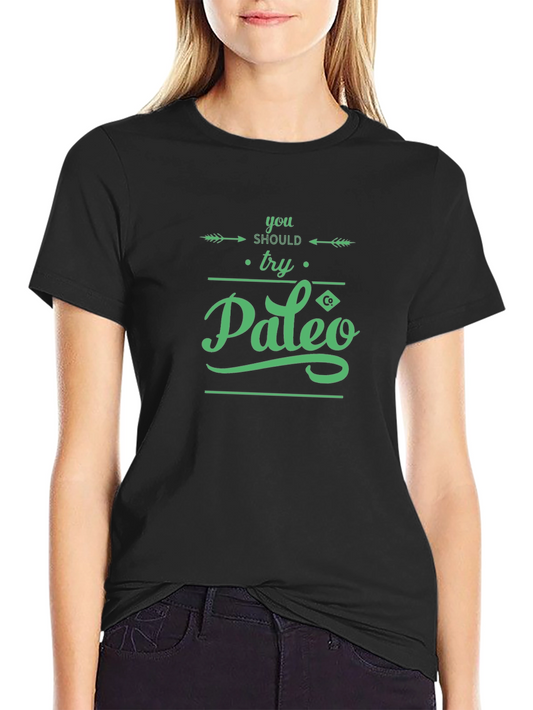 Paleo Diet T-Shirt - You Should Try