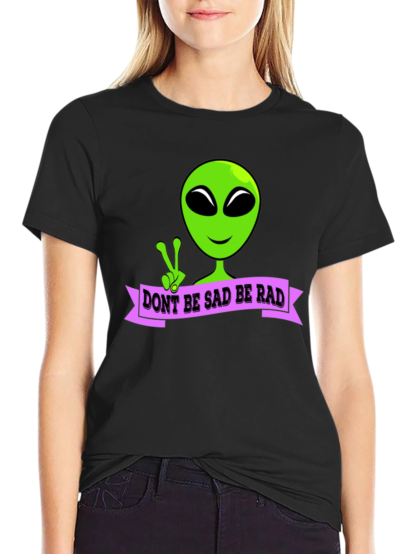 Dont Be Sad Be Rad Alien T-Shirt